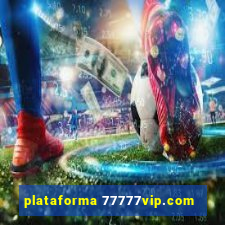 plataforma 77777vip.com